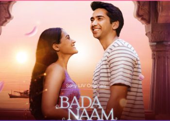 Where to watch BADA NAAM KARENGE – A SonyLIV Original Indian Hindi-Language Romantic Family Drama Television Series, Release date And Review
